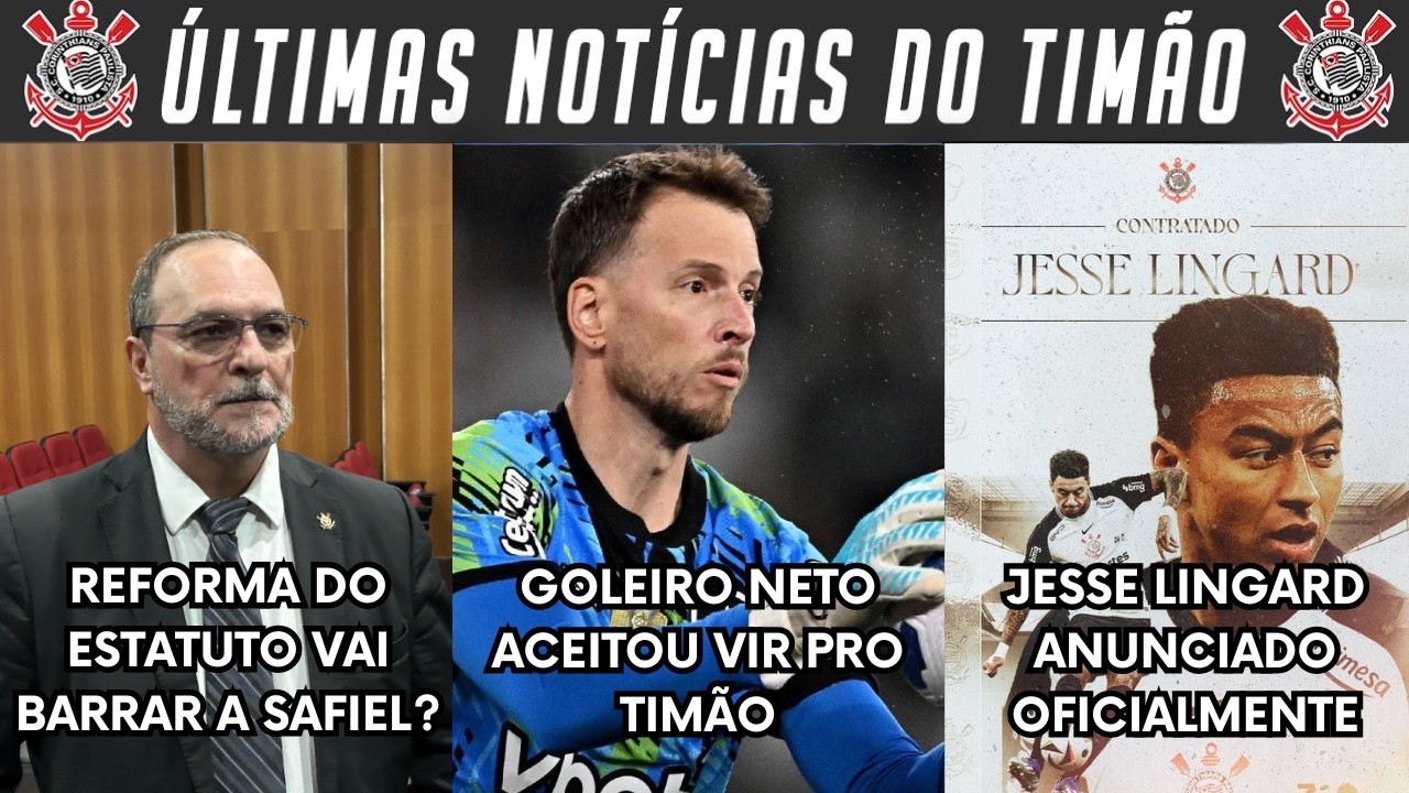 GOLEIRO NETO ACEITOU VIR PRO TIMÃO! LINGARD ANUNCIADO OFICIALMENTE! NOVO ESTATUTO É CONTRA A SAFIEL?