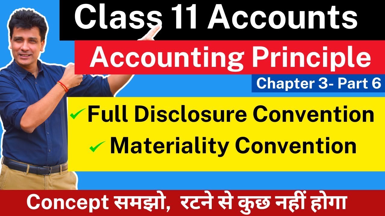 Full Disclosure Concept| Materiality Concept | Accounting Principle | Class 11 |  Chapter 3 | Part 6