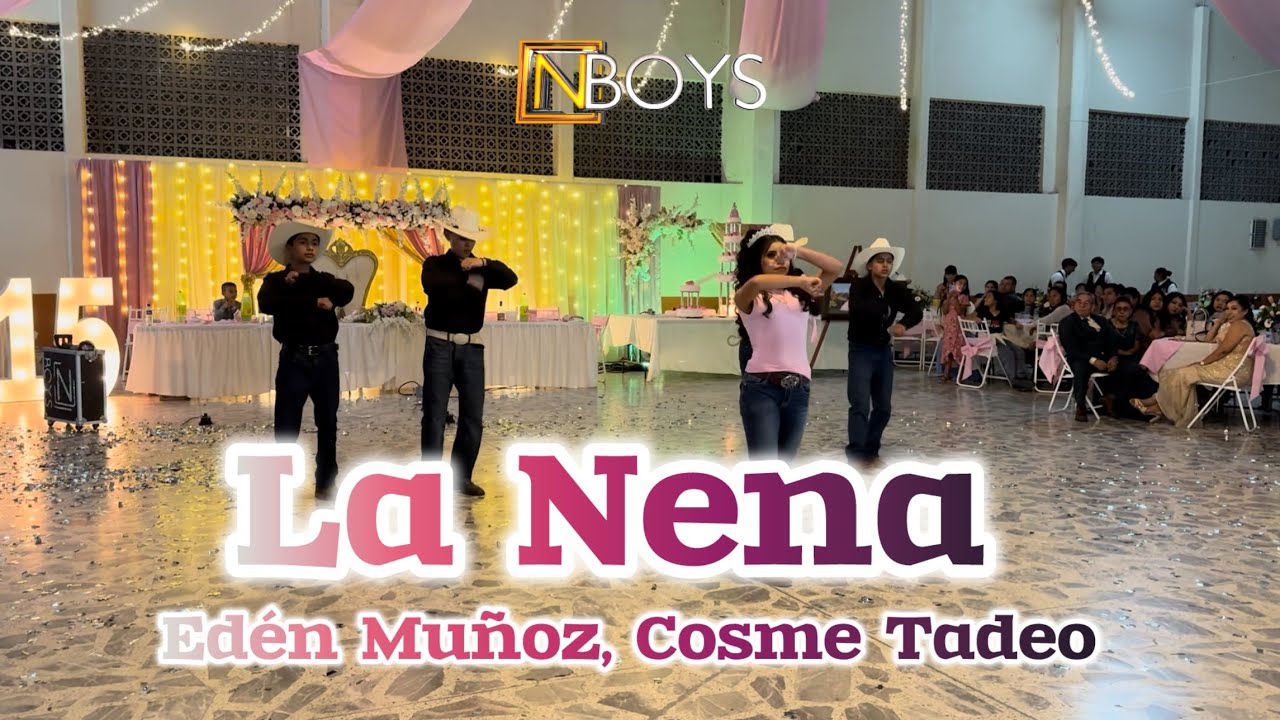 La Nena, Edén Muñoz - La Tribalera - El Sinaloense / Coreografía / Xv años Angely 