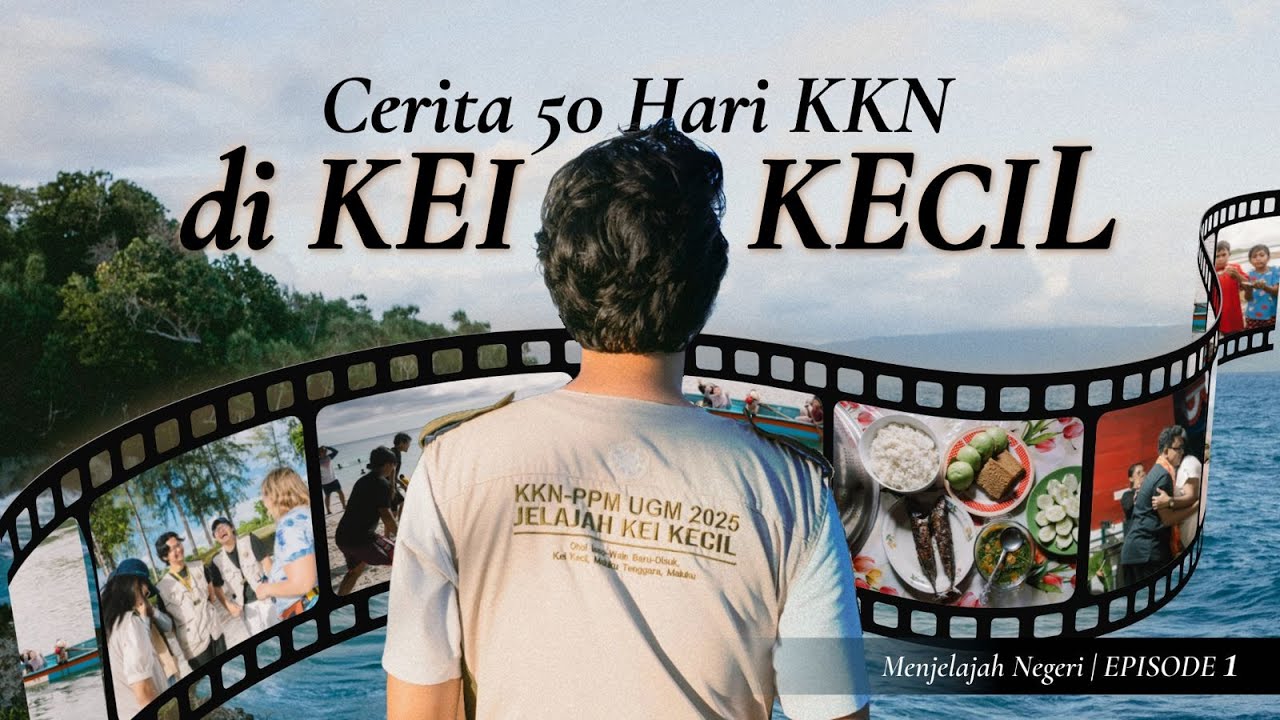 Menjelajah untuk Negeri Ep.1 — Kei Kecil: 50 Hari Hidup, Belajar, dan Bertumbuh di ISWADI