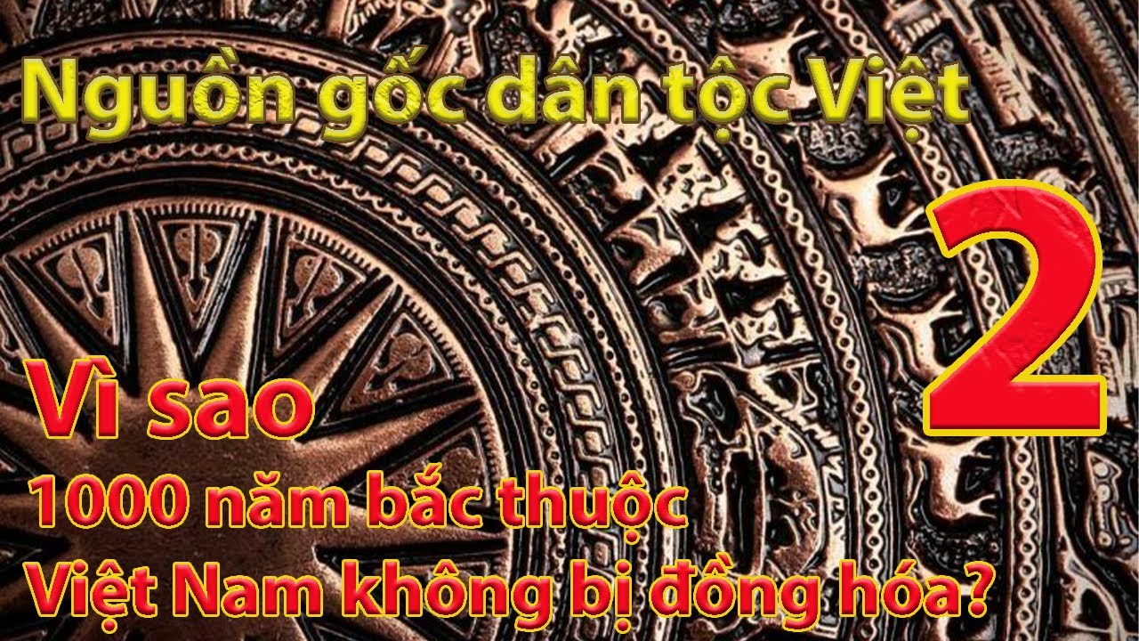 Vì sao 1000 năm bắc thuộc Việt Nam không bị đồng hóa? #2 / Bí mật cổ sử / ống nhòm nhỏ