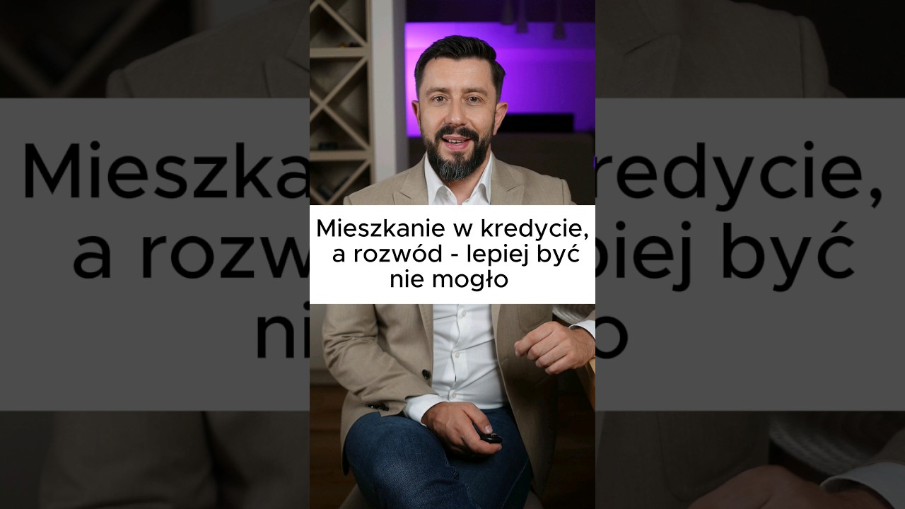 Rozw&oacute;d, a kredyt hipoteczny na mieszkanie