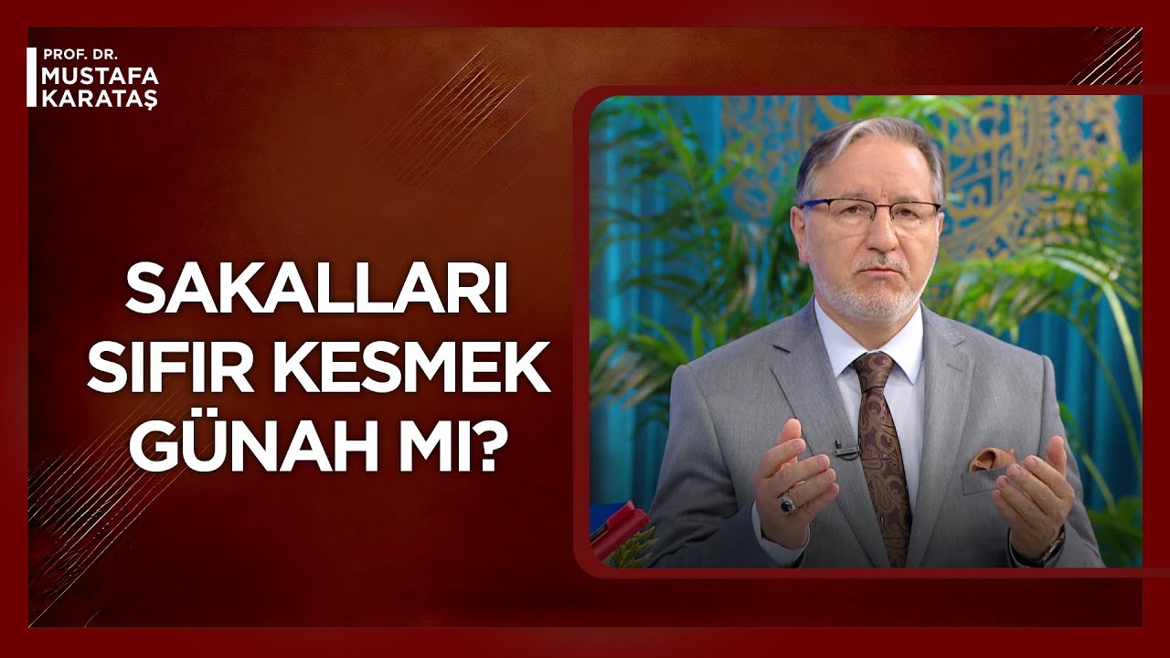 Sakal Bırakma ve Kesmenin Dini Hükmü Nedir? | Mustafa Karataş ile Muhabbet Kapısı