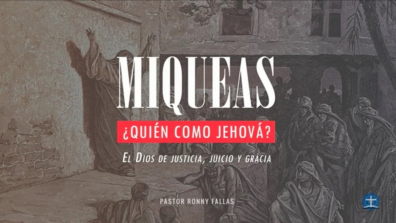 El juicio por la rebelión y la idolatría  (Miqueas 1:1-7). Pastor Ronny Fallas