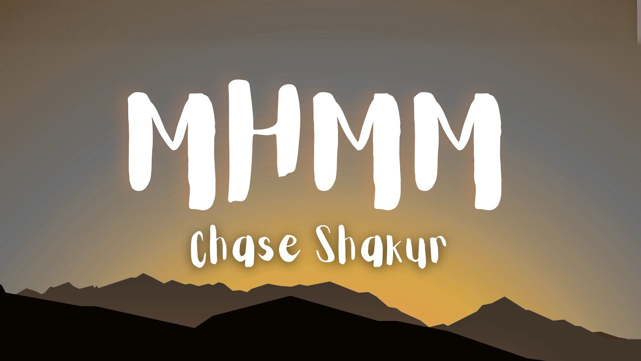 MHMM – Chase Shakur | Lyrics