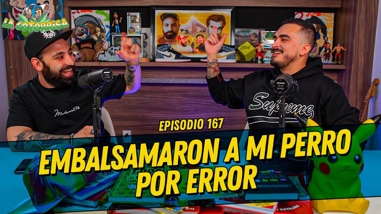 La Cotorrisa - Episodio 167 - Embalsamaron a mi perro por error