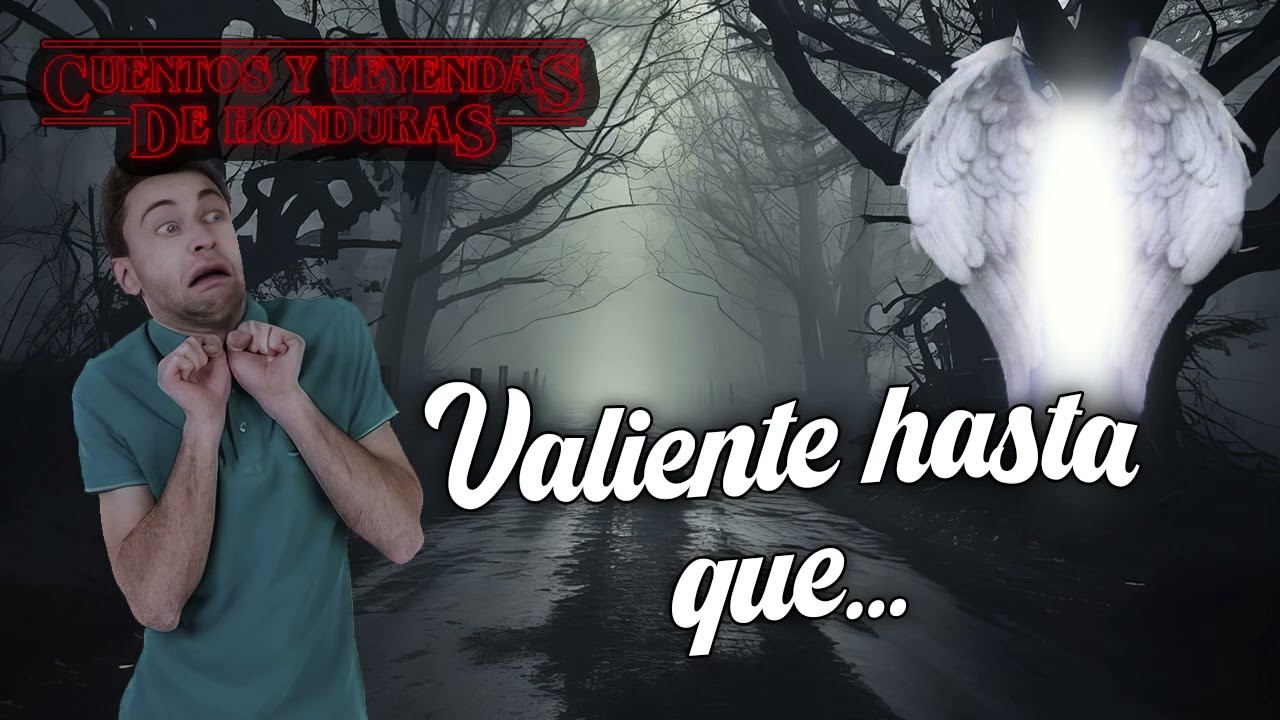 Valiente hasta que... | Cuentos y Leyendas de Honduras