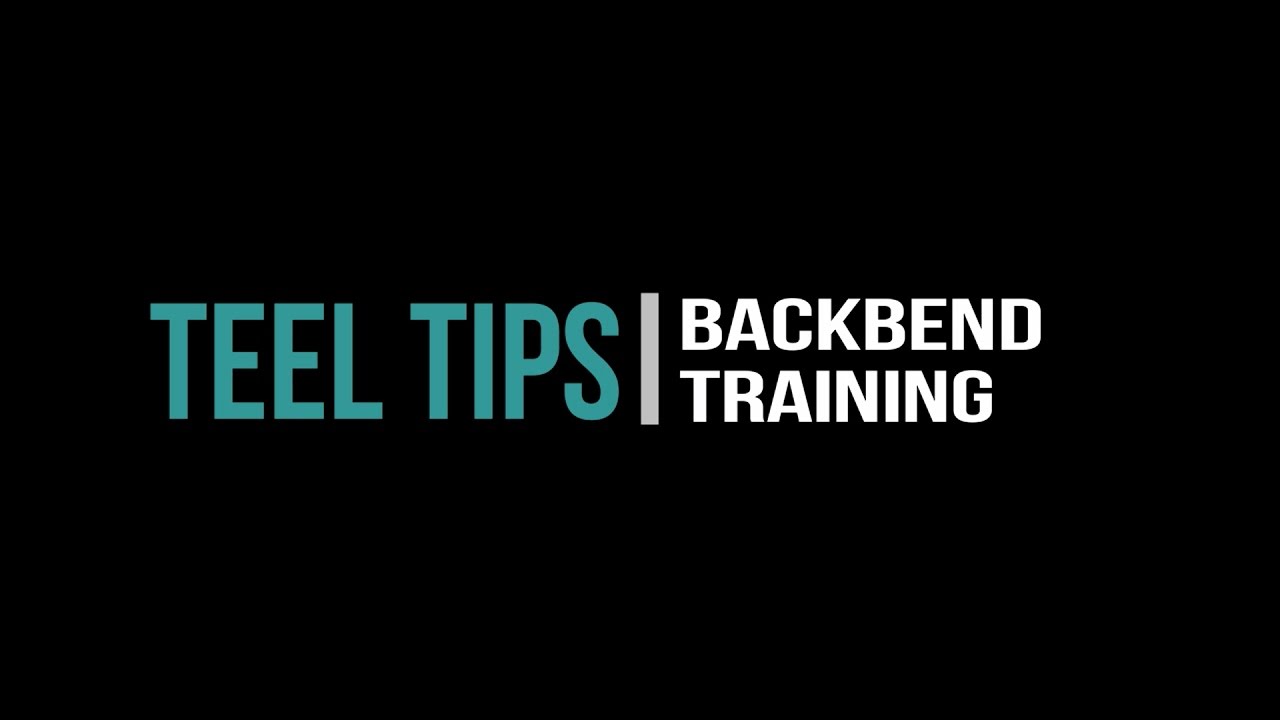 Teel Tips: Backbend Training