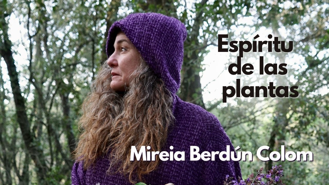 Espíritu de las plantas - Mireia Berdún Colom VIDEOCLIP
