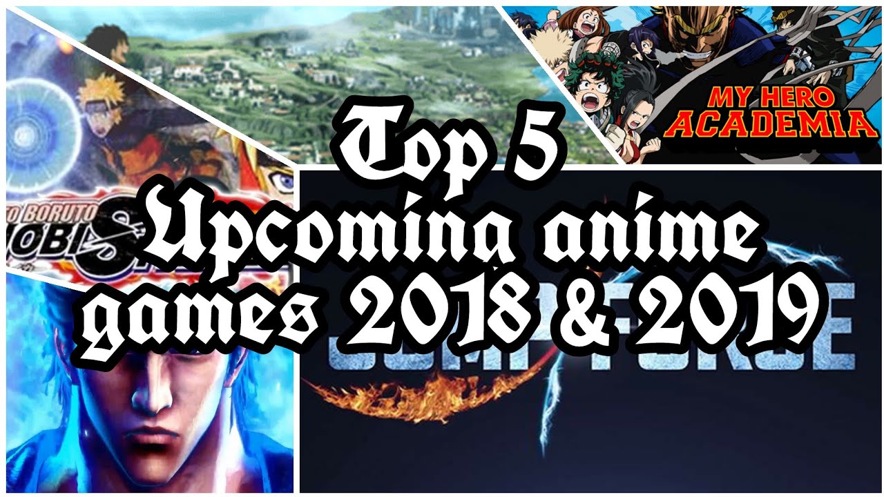 Top 5 Upcoming anime games 2018 & 2019