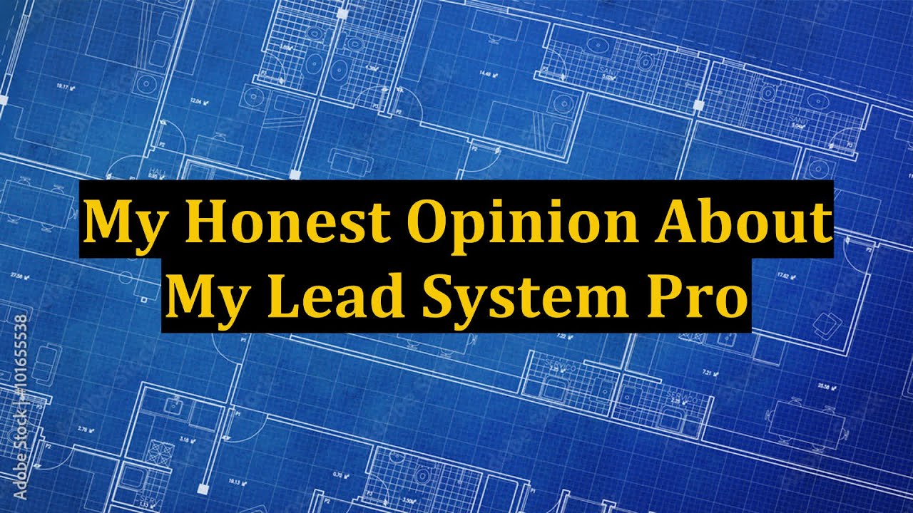 My Honest Opinion About My Lead System Pro