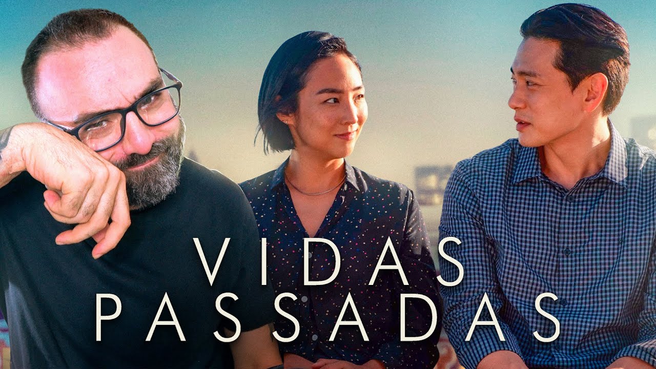 VIDAS PASSADAS (Past Lives, 2023) - Cr&iacute;tica