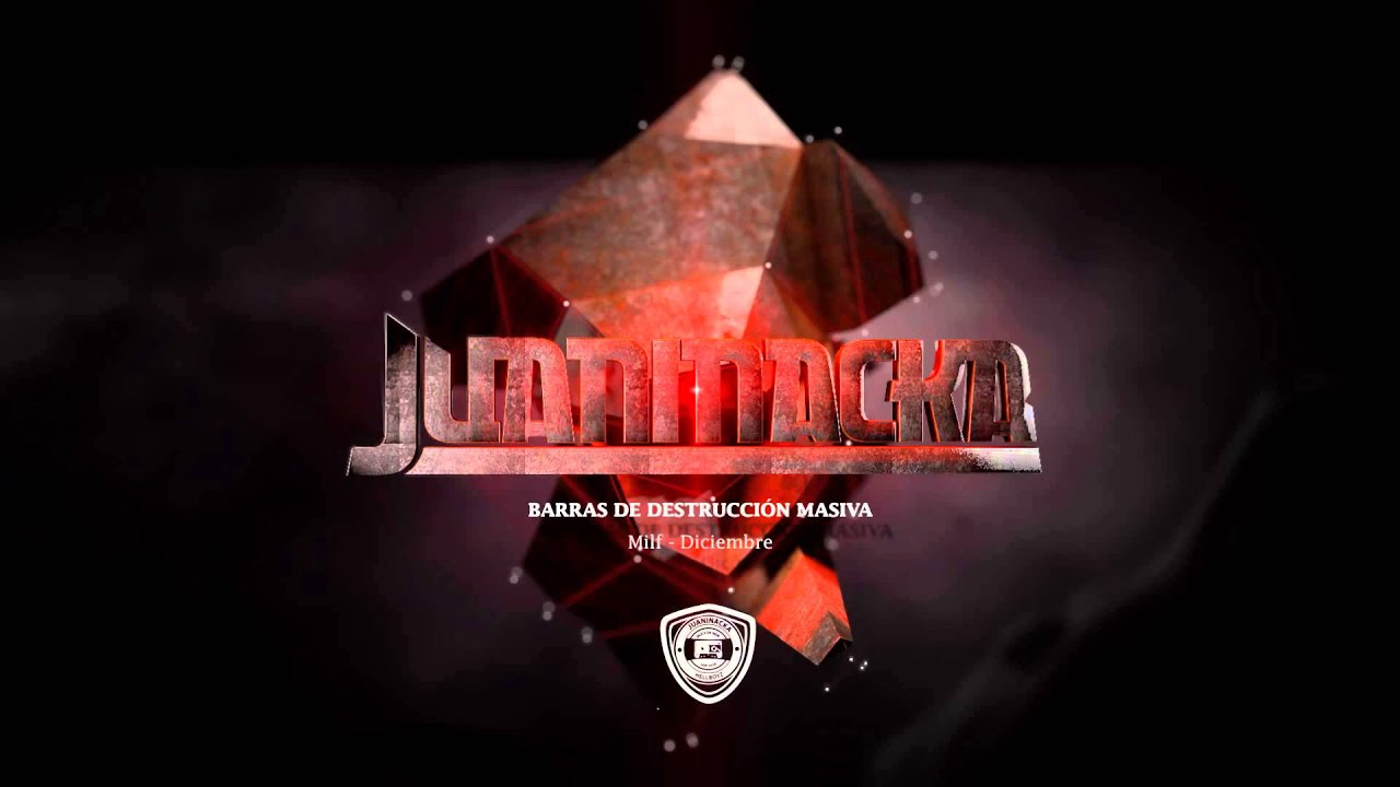 Juaninacka   Barras de Destrucción Masiva M I L F  Diciembre