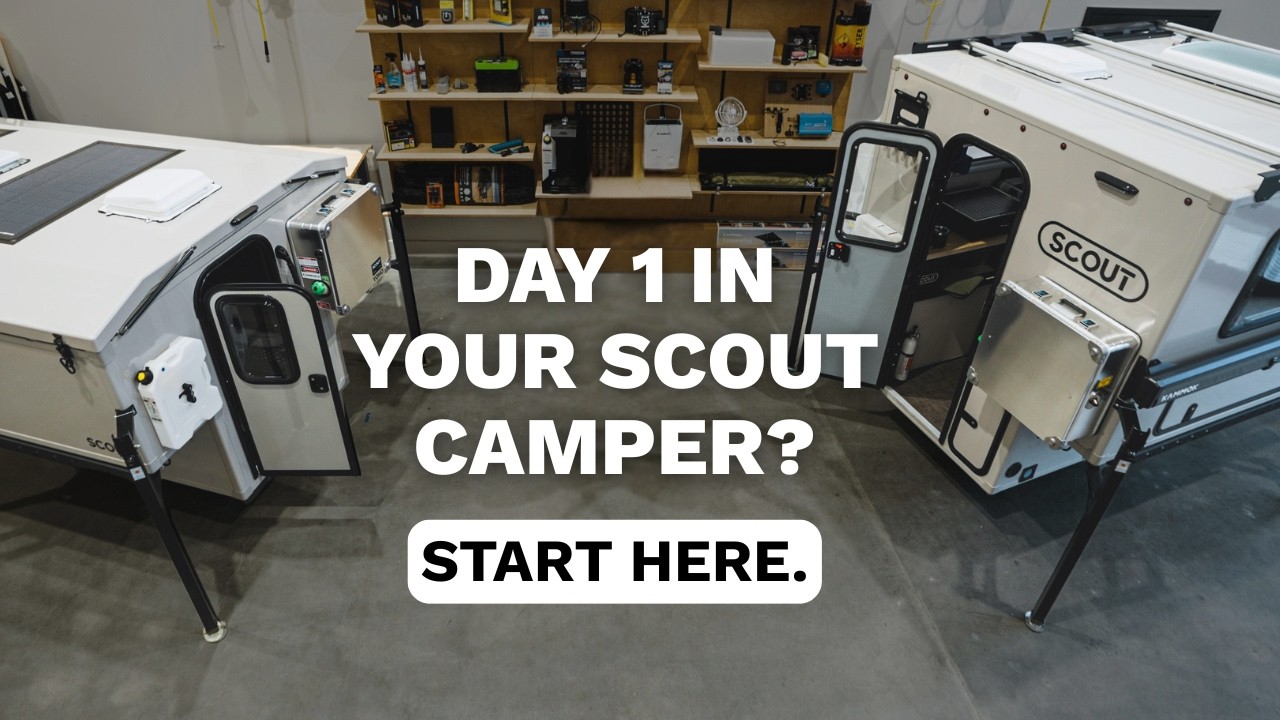 Day 1 in Your Scout Truck Camper | Scout Shop Talk