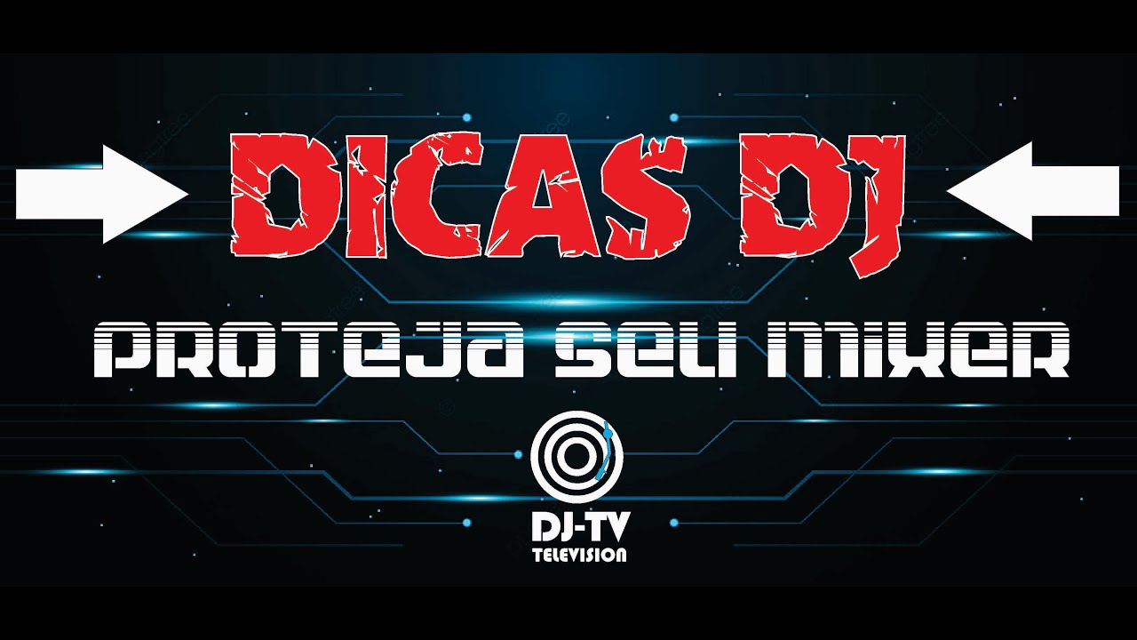 DICAS [COMO PROTEGER SEU MIXER] DICAS DJ
