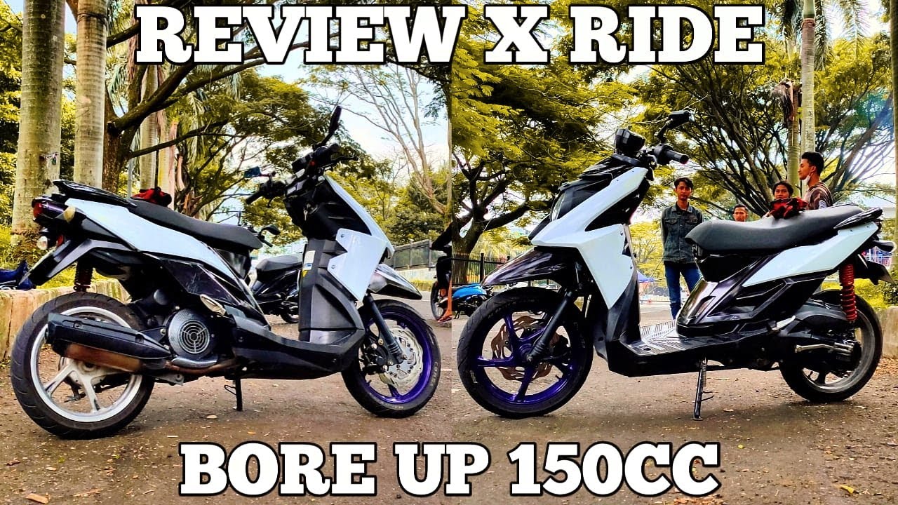 REVIEW YAMAHA X RIDE BORE UP 150CC !!!