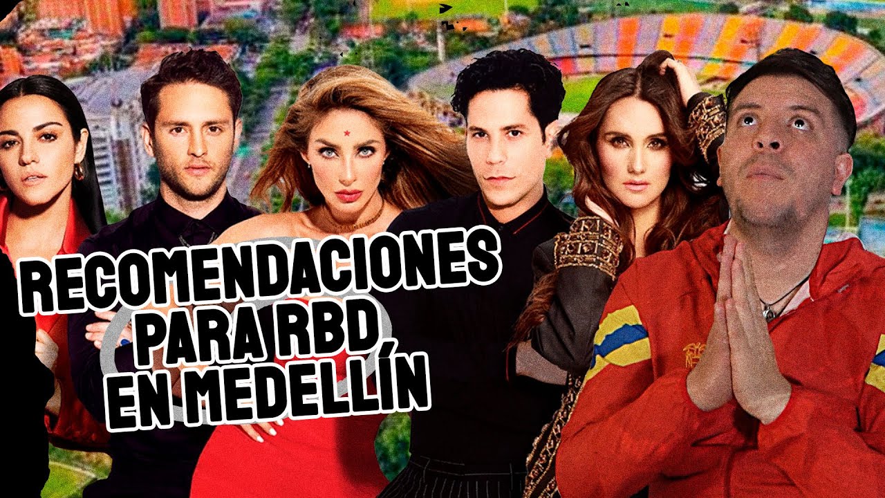 RECOMENDACIONES para RBD en Medellín