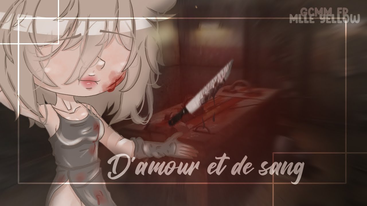 D'amour et de sang || GCMM FR || Mlle Yellow