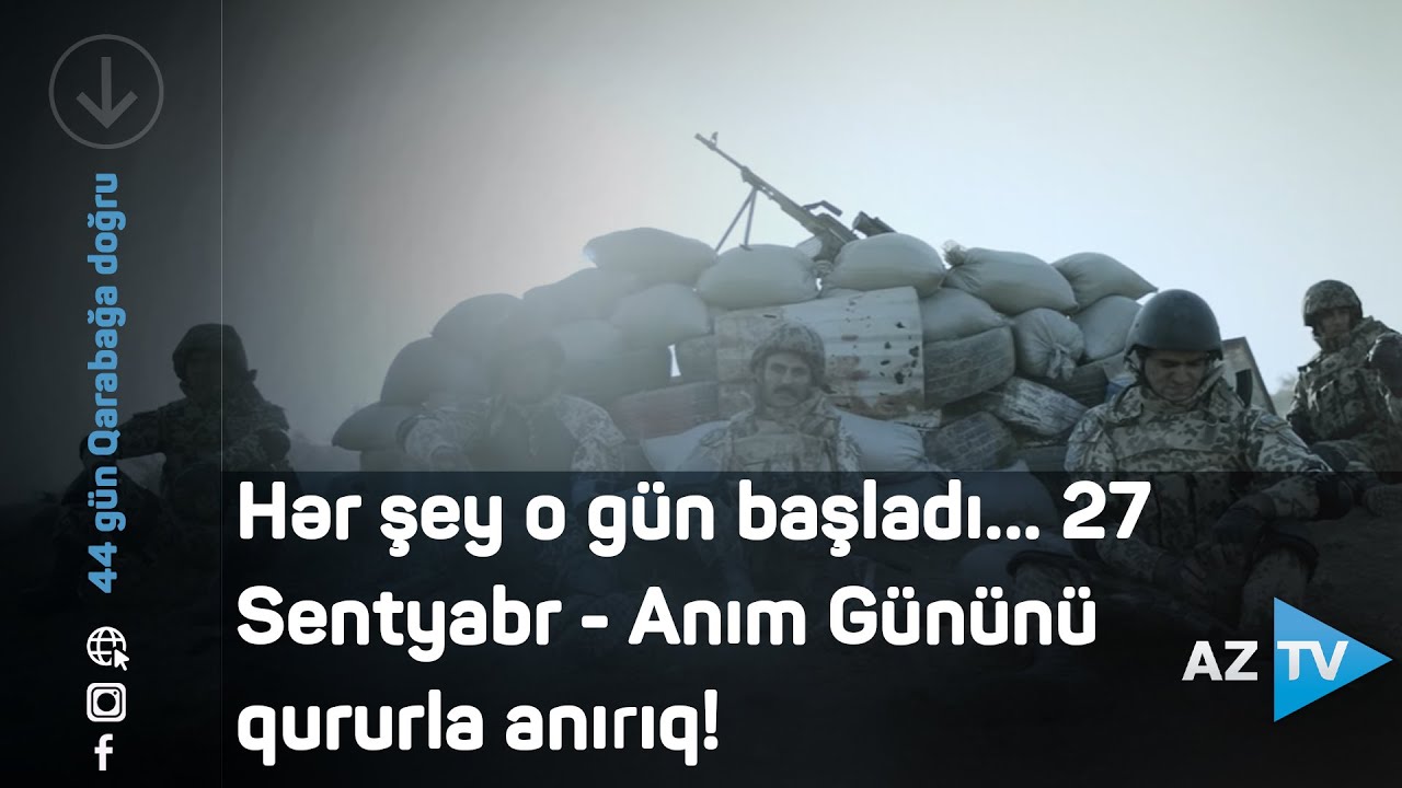Hər şey o gün başladı... 27 Sentyabr - Anım Gününü qururla anırıq!