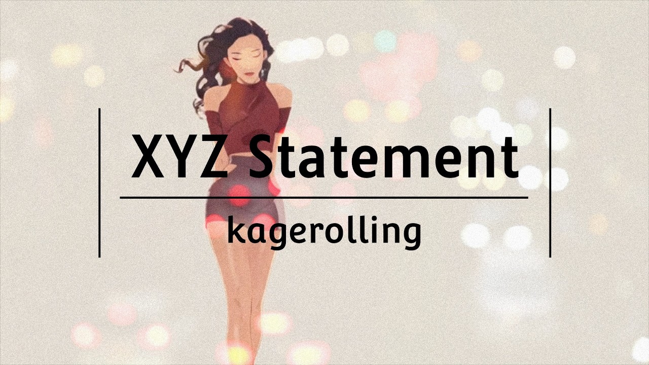 XYZ Statement | Lyrics × AI Music by kagerolling (Music Video)