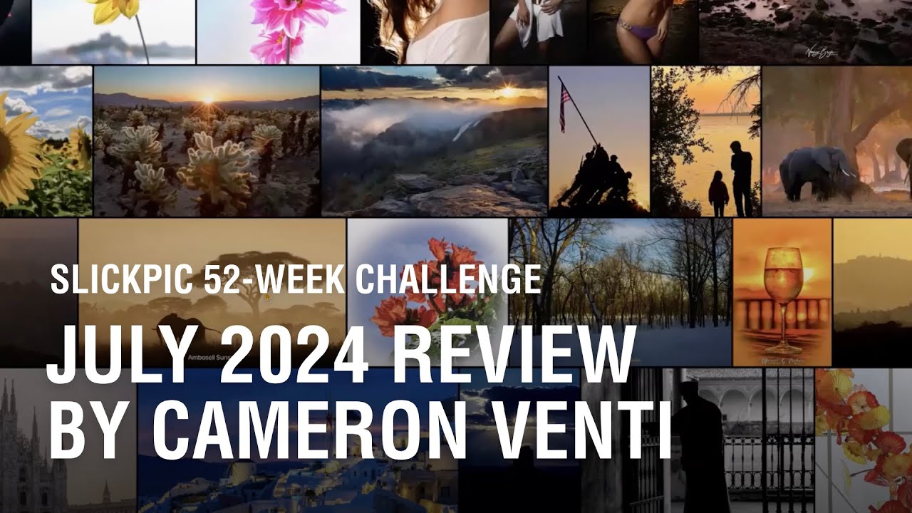 SlickPic 52-week Challenge: July 2024 Pro Image Review with Cameron Venti