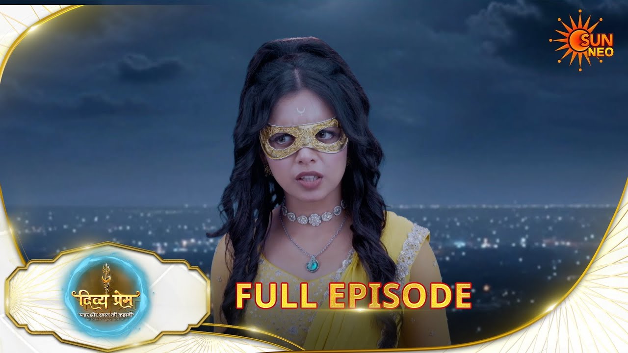 Divya Prem: Pyaar aur Rahasya ki Kahaani - Full Episode | Epi - 252|22 Feb 2026 | Hindi Serial