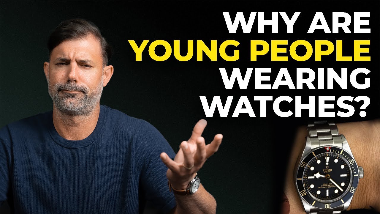 Why Are Young People Wearing More Watches?