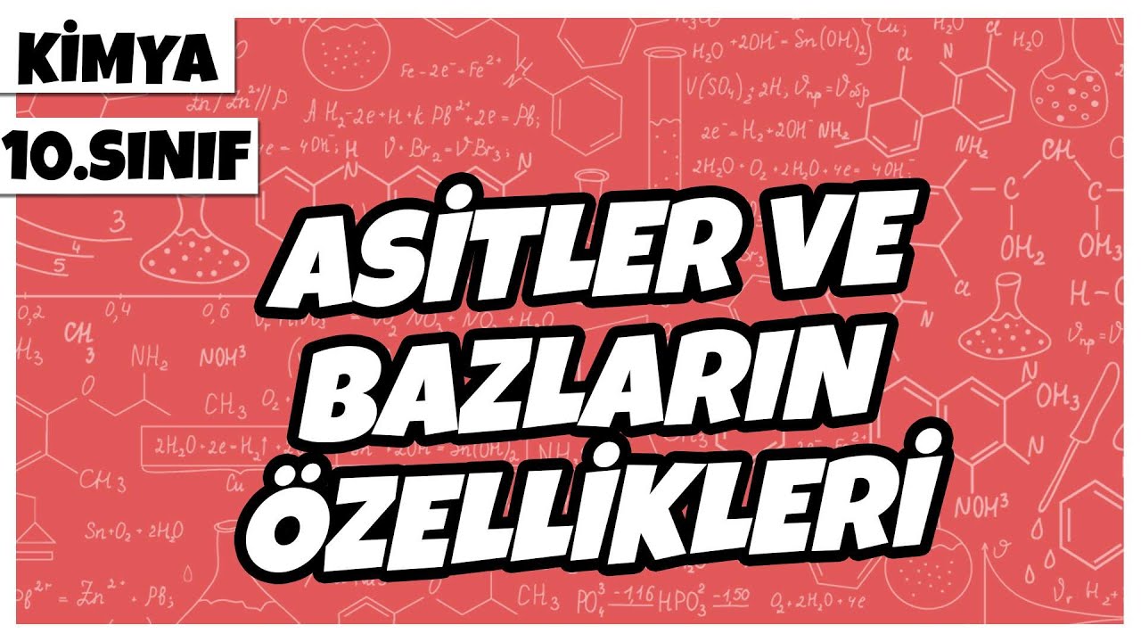 10. Sınıf Kimya - Asitler ve Bazların Özellikleri | 2022