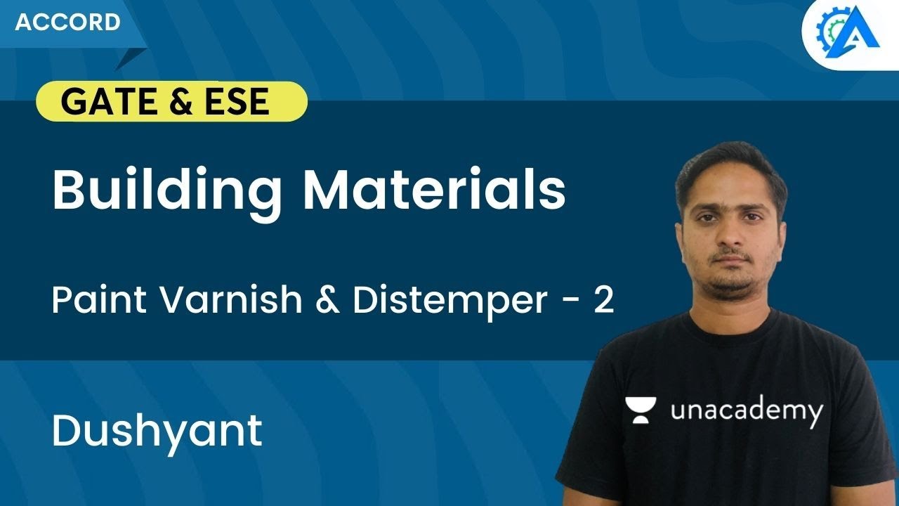 Building Materials | Paint Varnish & Distemper - 2 | Dushyant | GATE 2023