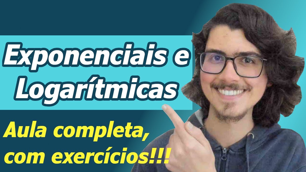 [FUNÇÕES EXPONENCIAIS E LOGARÍTMICAS] 9 Lições, 3 Exercícios de Teste Resolvidos, 1 Resumo no final!
