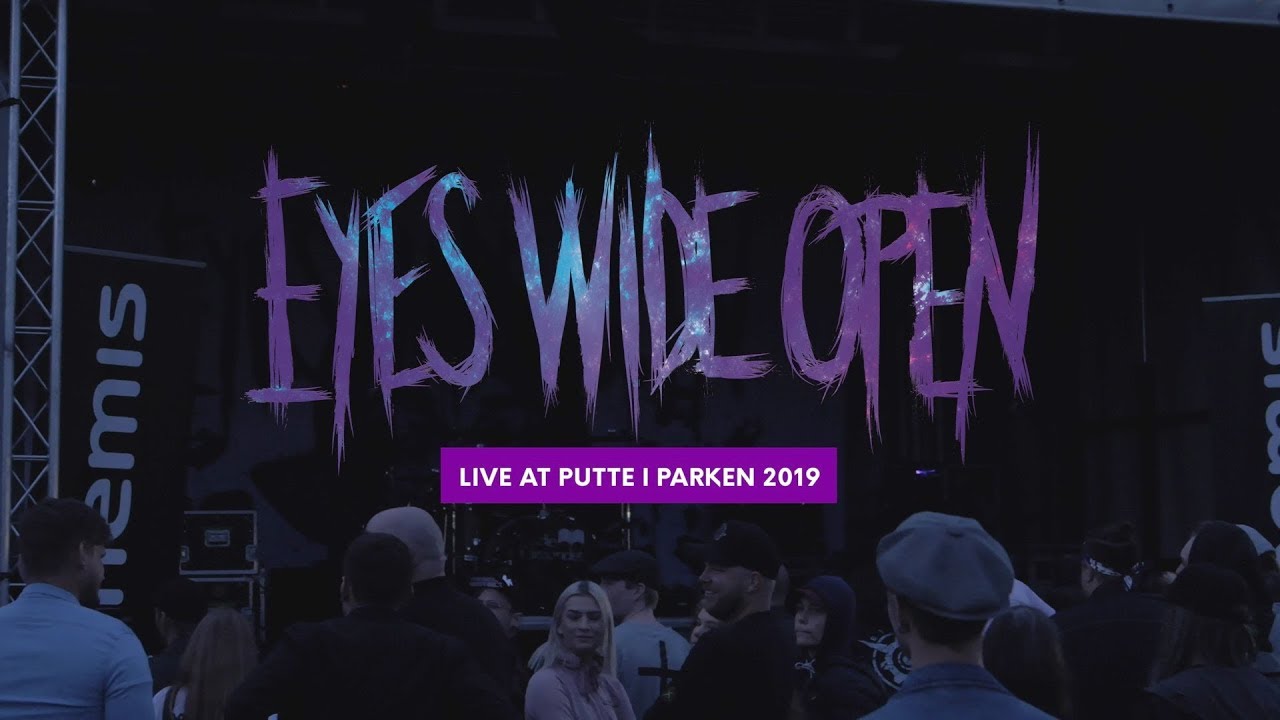 Eyes Wide Open - Live at Putte i Parken 2019 (Full set)