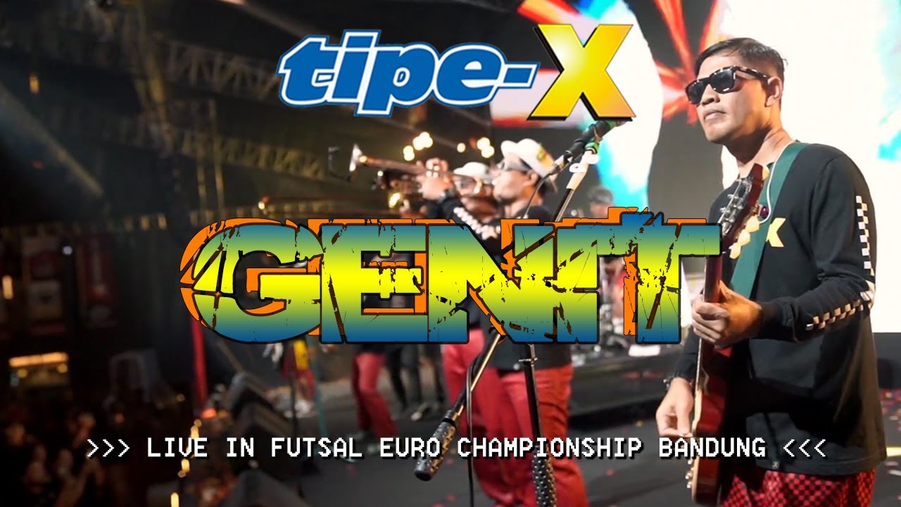 TIPE-X - GENIT LIVE IN FUTSAL EURO CHAMPIONSHIP BANDUNG