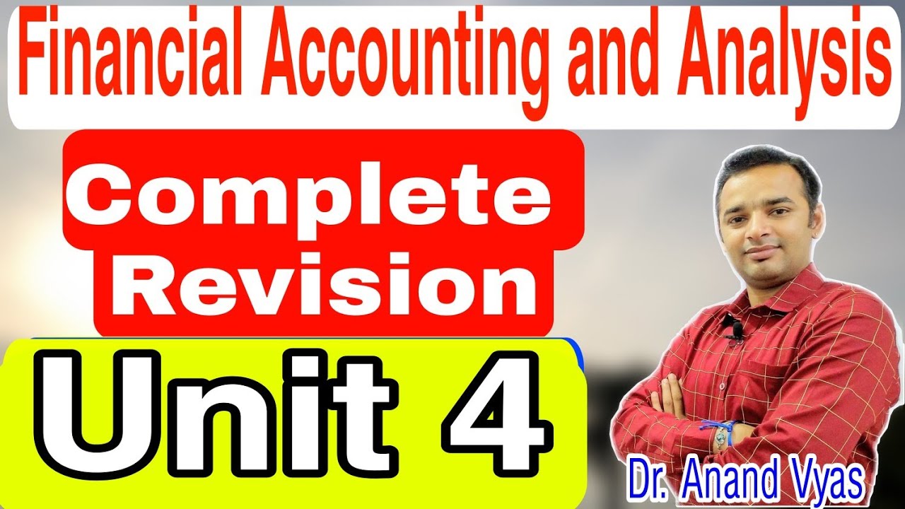 Financial Accounting and Analysis | Complete Revision | Unit 4 | MBA