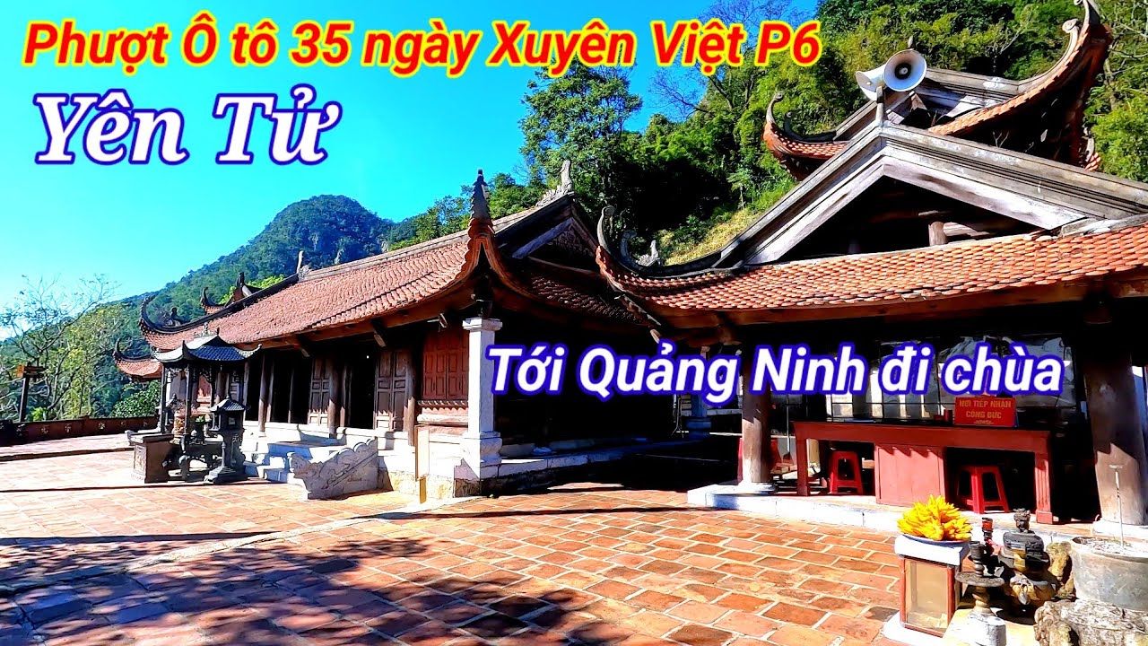 phượt Ô tô 35 ngày xuyên Việt P6. tới Quảng Ninh đi chùa Yên Tử