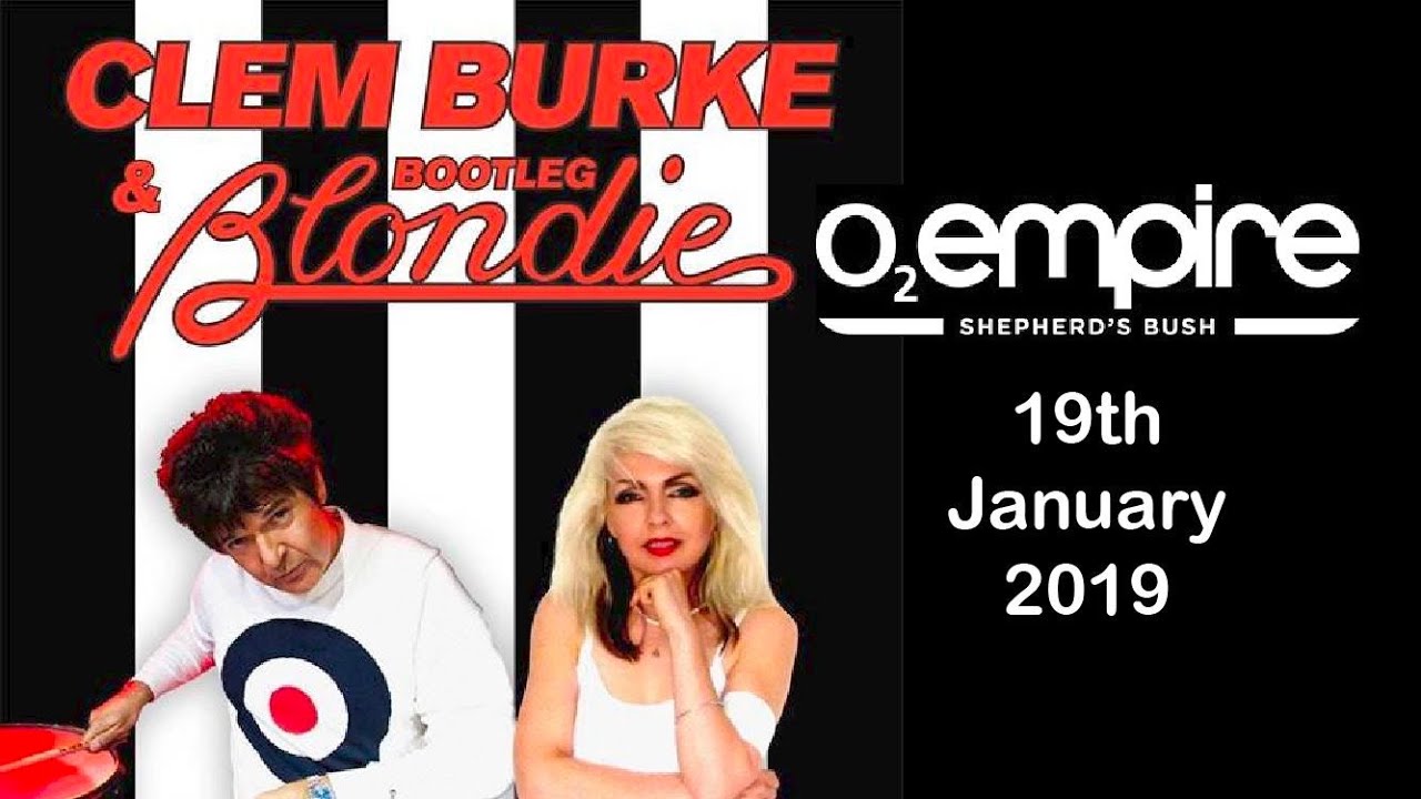 CBBB - Clem Burke & Bootleg Blondie “Maria” - O2 Shepherds Bush, 19th Jan 2019