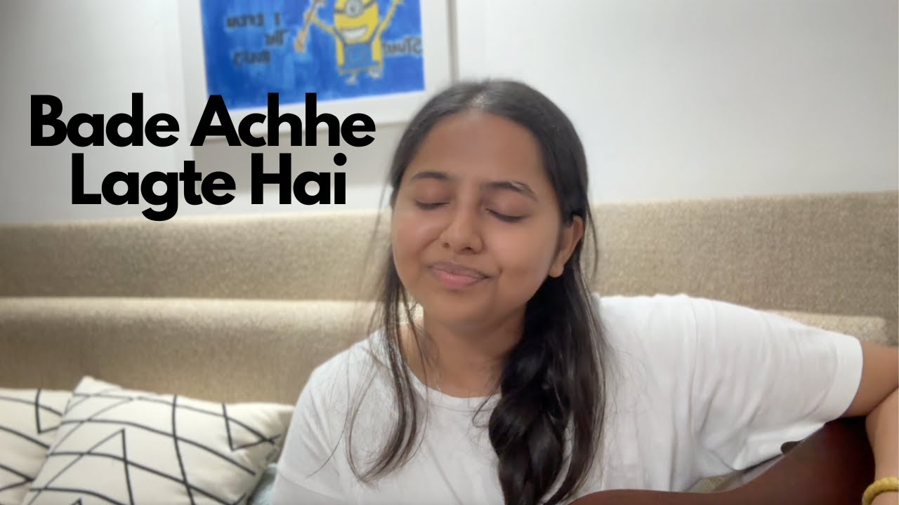 Bade Achhe Lagte Hai cover by Adetee Dahikkar
