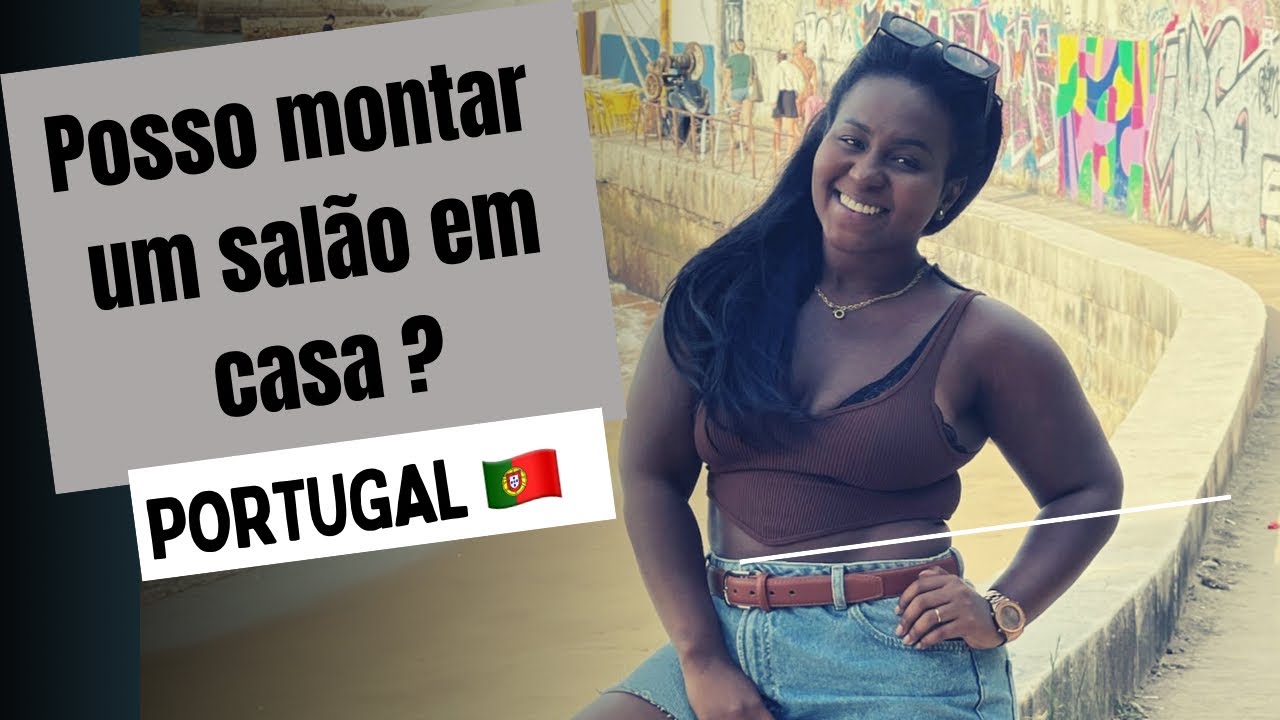 POSSO MONTAR UM SALÃO EM CASA? PORTUGAL 🇵🇹