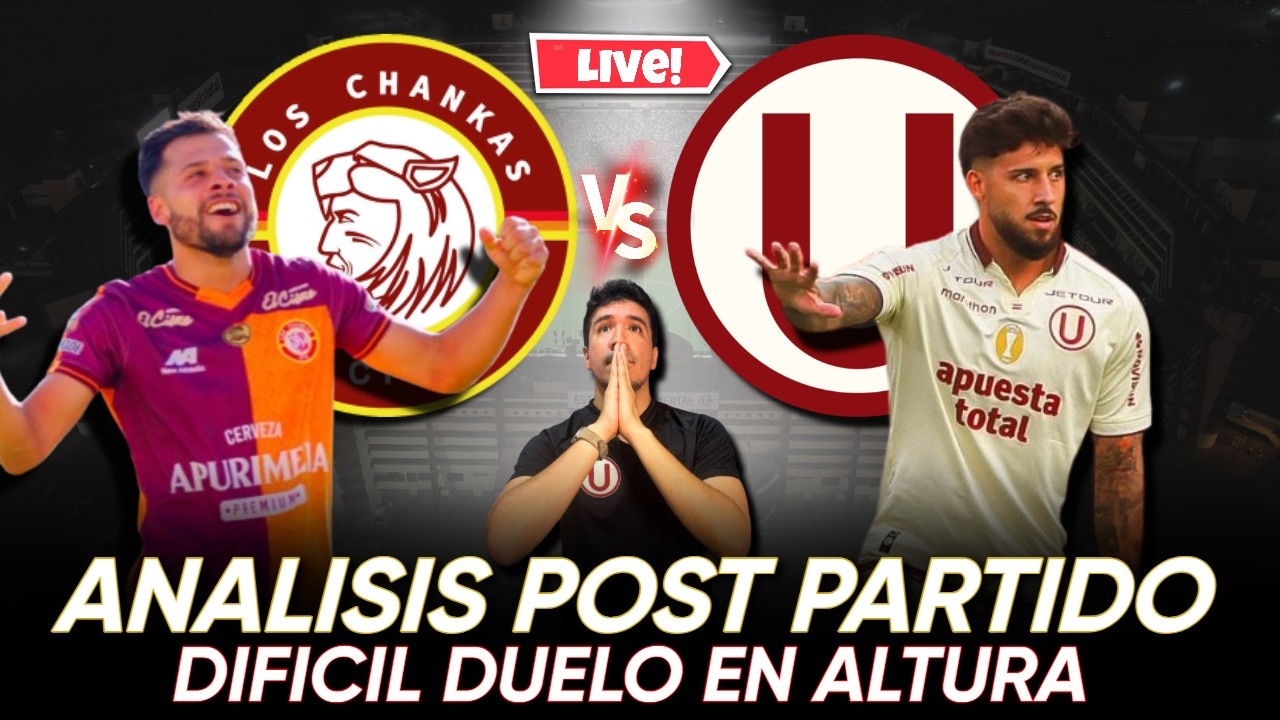 🔴 EN VIVO - ANALISIS EN CALIENTE LOS CHANKAS vs UNIVERSITARIO | MOMENTO COMPLICADO EN LA U