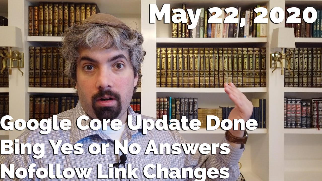 Google Core Update Done, Bing Answers Yes Or No, Google&rsquo;s Nofollow Change & Much More