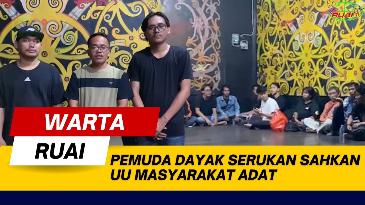 PEMUDA DAYAK SERUKAN SAHKAN UU MASYARAKAT ADAT