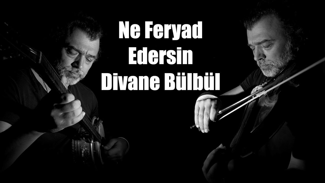 Ne Feryad Edersin Divane Bülbül - Volkan Gümüşlü