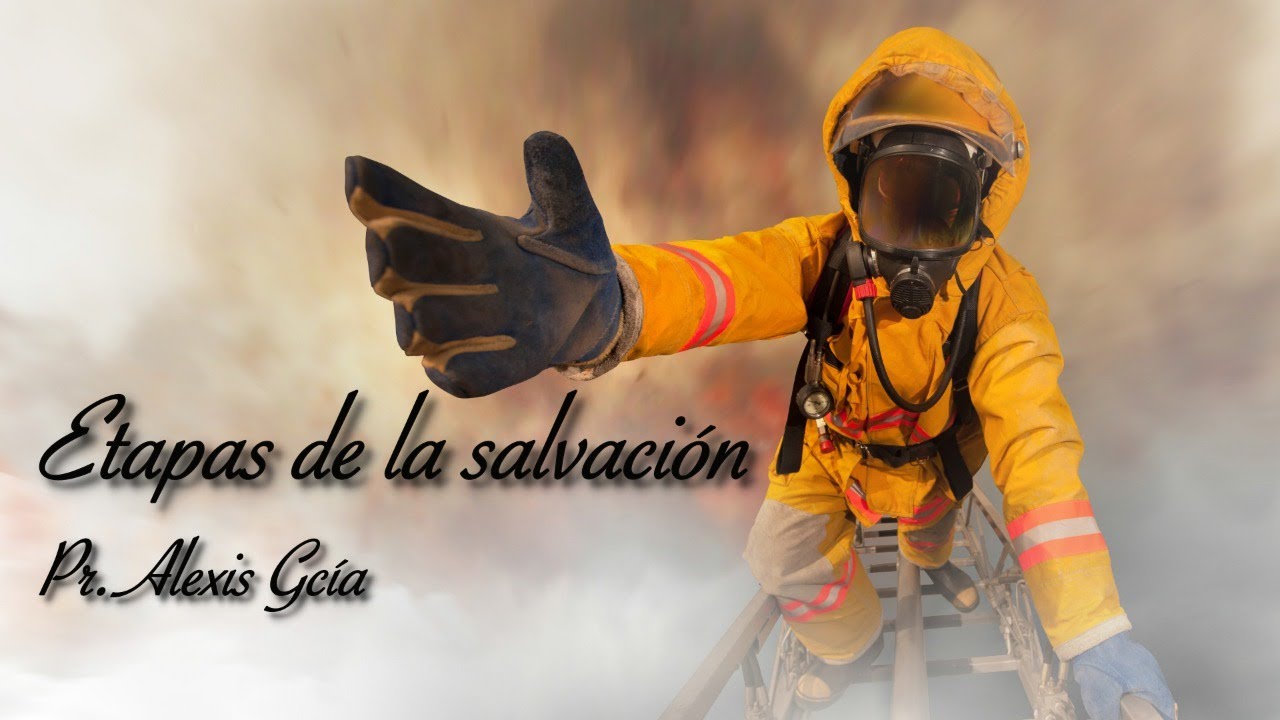 Etapas de la salvación_Pr.Alexix Gcía.