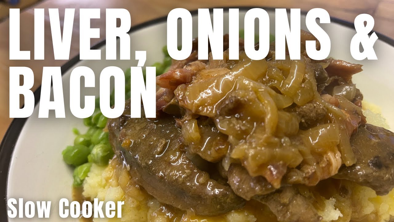 SLOW COOKER LIVER, ONIONS AND BACON