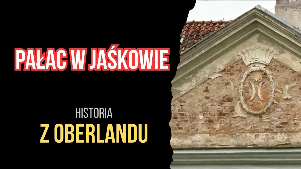 Pałac w Jaśkowie. Historia z Oberlandu (Video)