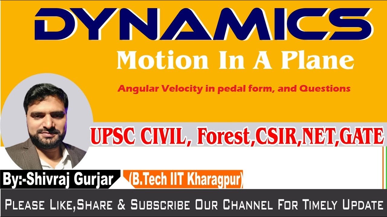 18.Dynamics:Motion in a Plane-Angular velocity in pedal form and Questions|  UPSC|  Shivraj Gurjar