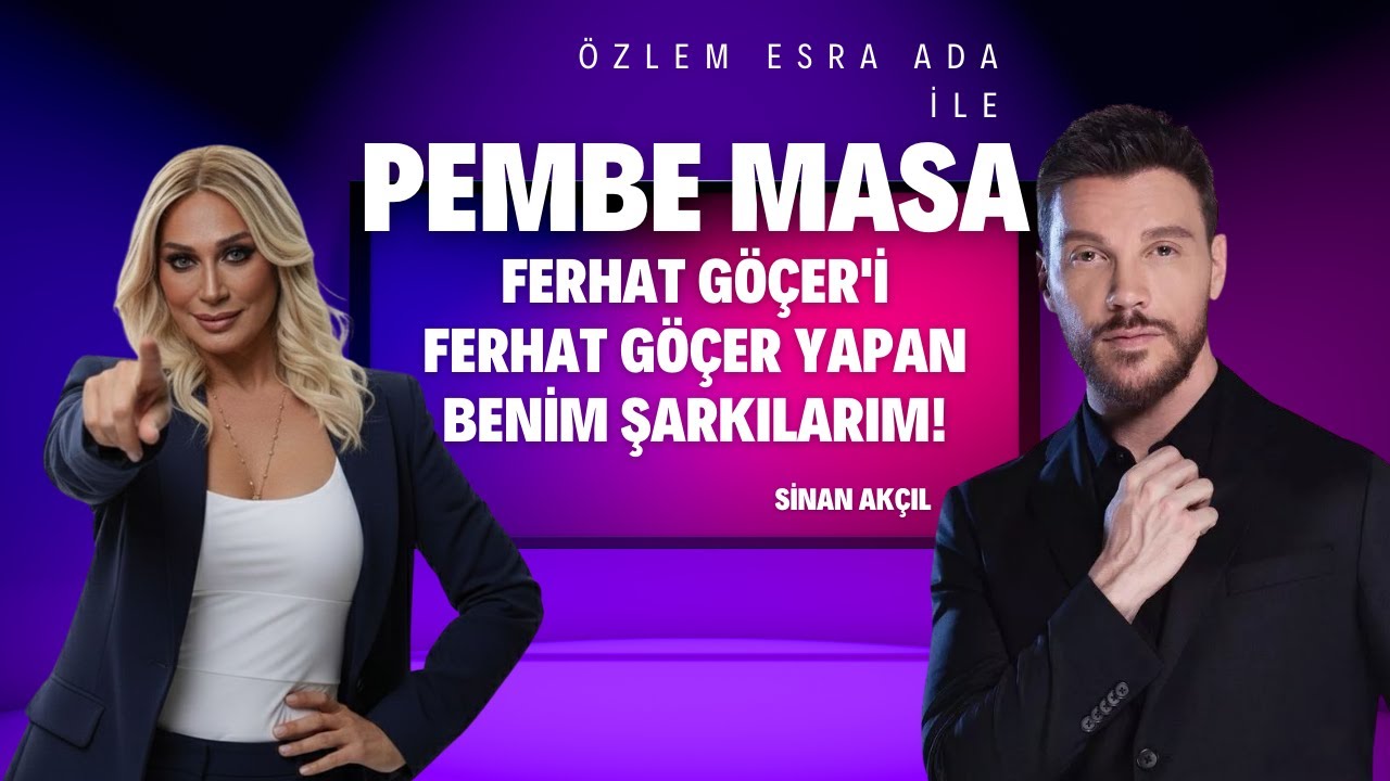 SİNAN AKÇIL: FERHAT GÖÇER'İ  FERHAT GÖÇER YAPAN BENİM ŞARKILARIM!