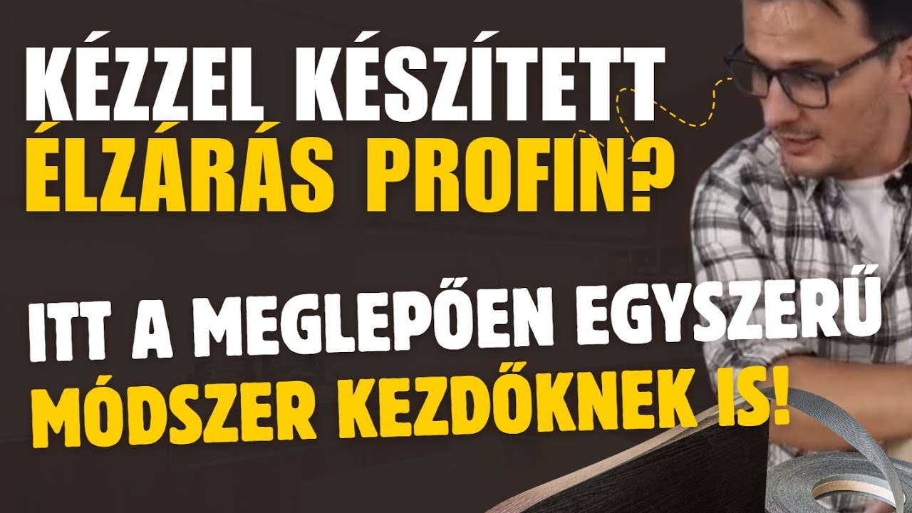 Kézi Élzárás Egyszerűen! – Barkácsolóknak és amatőr bútoralkotóknak #diy #barkácsolás #bútorkészítés
