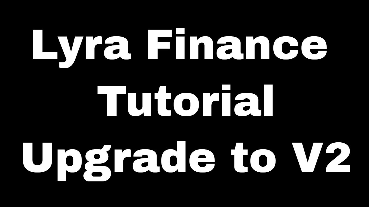 Lyra Finance V2 Tutorial: How to Migrate V1 to V2