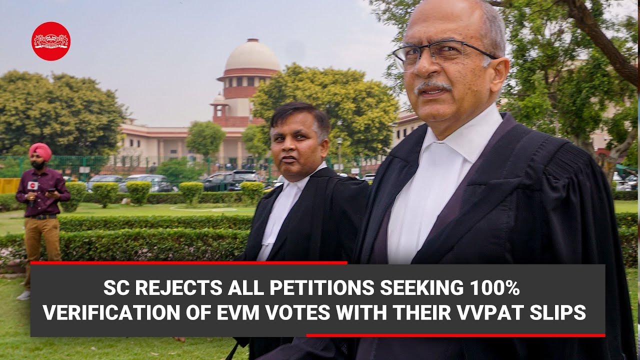 SC rejects all petitions seeking 100% verification of EVM votes with their VVPAT slips