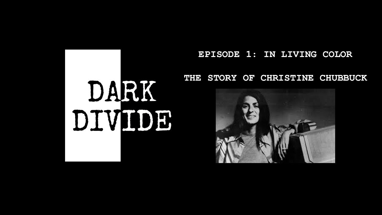 The Dark Divide Podcast | In Living Color (Christine Chubbuck)